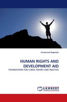 Human Rights AND Development AID Foundations FOR A NEW Theory AND Practice Buch