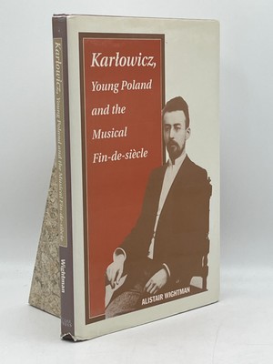 Karłowicz, Das junge Polen & das musikalische Fin-de-siècle Alistair Wightman Hardcover