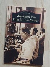 Mikroskope von Ernst Leitz in Wetzlar. Von Rolf Beck Die Reihe Archivbilder