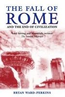 The Fall Of Rome | And The End Of Civilization | Bryan Ward-Perkins | Englisch
