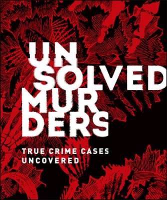 Unsolved Murders: True Crime Cases Uncovered - Hardcover - VERY GOOD