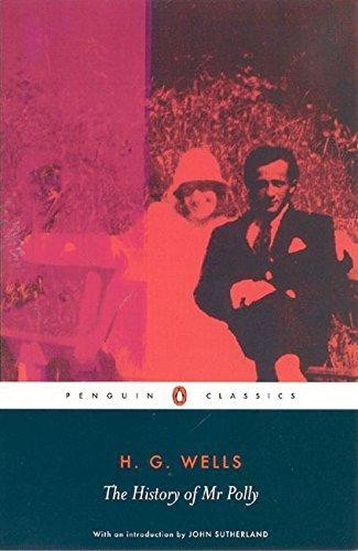 The History of Mr. Polly - H.G. Wells