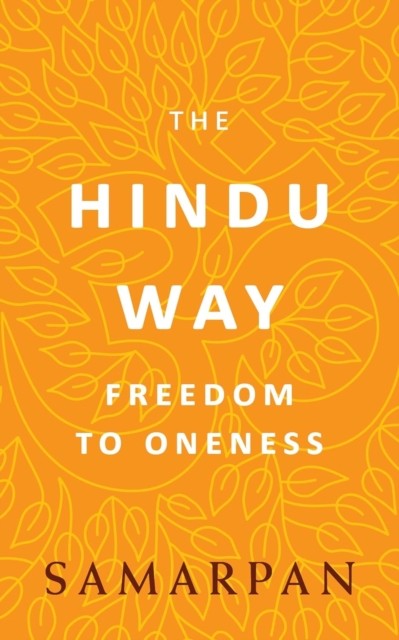 Hindu Way Freedom to Oneness by Samarpan (Paperback Book) - Image 4