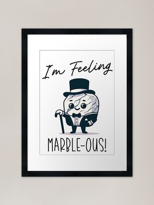 I'm Feeling Marble-ous Man - ausgefallenes gerahmtes Wandbild Poster Leinwanddruck Bild