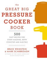 The Great Big Pressure Cooker Book | Bruce Weinstein (U. A.) | Taschenbuch