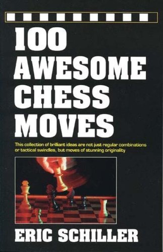 100 Awesome Chess Moves (Chess books), Schiller, Eric, Excellent Book