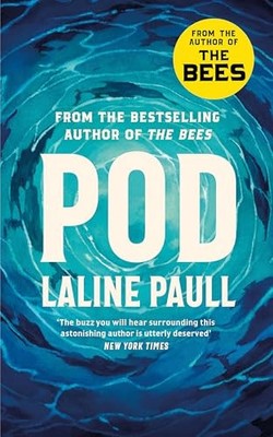 Pod: From the Women's Prize shortlisted author of The Bees by Paull, Laline The