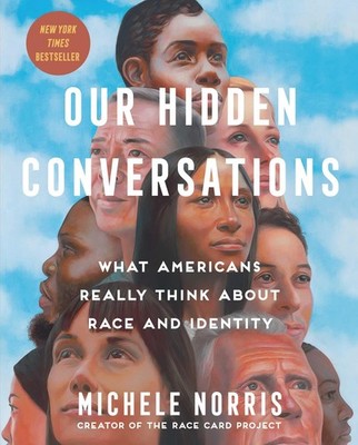 Our Hidden Conversations: What Americans Really Think About Race and Identit...
