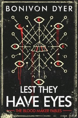 Bonivon Dyer Lest They Have Eyes (Taschenbuch) Blood Maker Fables (US IMPORT)