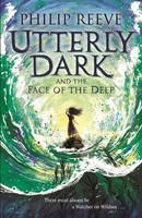 Philip Reeve | Utterly Dark And The Face Of The Deep | Taschenbuch | Englisch