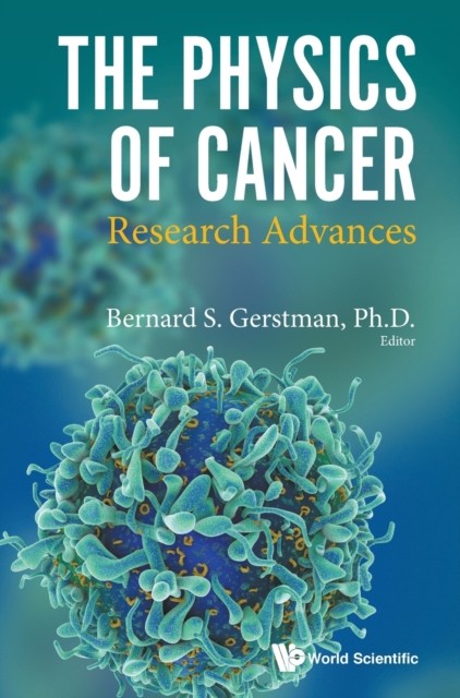 Physics Of Cancer, The: Research Advances Bernard S (Florida International University, Usa) Gerstman - Image 3