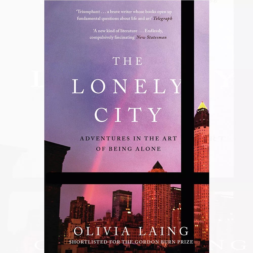 The Lonely City: Adventures in the Art of Being Alone By Olivia . - Image 5