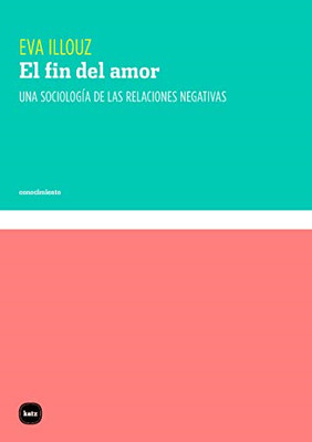El fin del amor : una sociolog�a de las relaciones nega - Spanish Language Paper
