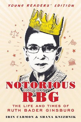 Irin Carmon Notorious RBG: Young Readers' Edition (Hardback)
