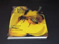 La Route du miel : Le grand livre des abeilles et de l'apiculture/ Alphandery