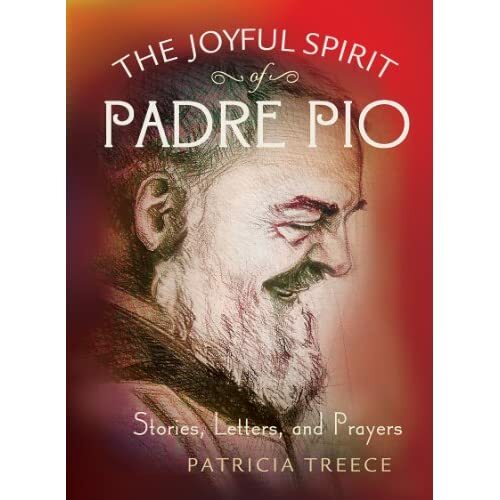 The Joyful Spirit of Padre Pio - HardBack NEW Patricia Treece 2014-09-05