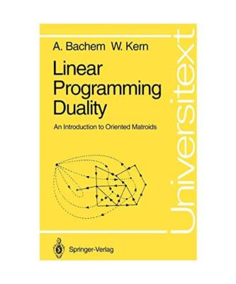 Linear Programming Duality: An Introduction to Oriented Matroids, Walter Kern, A