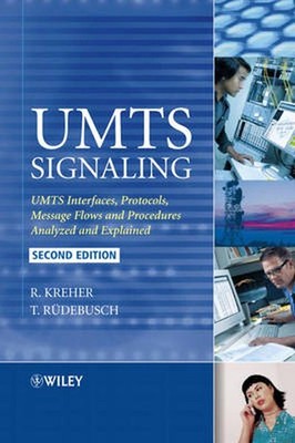UMTS Signaling: UMTS Interfaces, Protocols, Message Flows and Procedures Analyze
