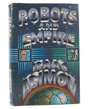 Isaac Asimov ROBOTS AND EMPIRE  1st Edition 1st Printing