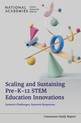 Scaling and Sustaining Pre-K-12 STEM Education Innovations: Systemic Challenges,