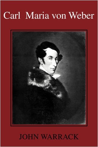 Carl Maria von Weber,John Warrack