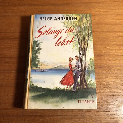 Solange Du Lebst By Helge Andersen - Titania-Verlag G. M. B. H., Stuttgart HC