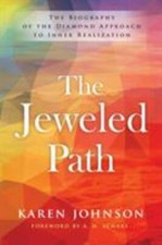The Jeweled Path: The Biography of the Diamond Approach to Inner Realization by