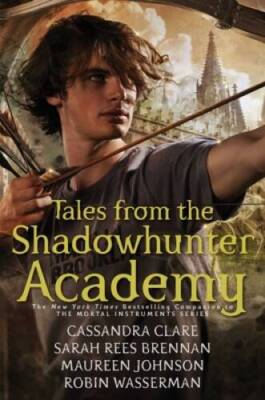 Tales from the Shadowhunter Academy - Hardcover By Clare, Cassandra - VERY GOOD
