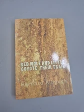 Red Wolf And Little Coyote Their Trail By Bernard Albaugh