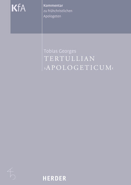 Tertullian 'Apologeticum' | Tobias Georges, Tertullian | 2011 | deutsch - Herder, Freiburg