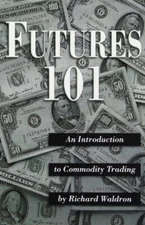 Futures 101 : An Introduction to Commodity Trading (2000 Edition