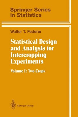 Walter T. Federer | Statistical Design and Analysis for Intercropping...