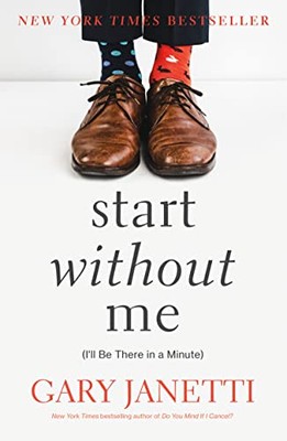 Start Without Me: (Ill Be The - GOOD