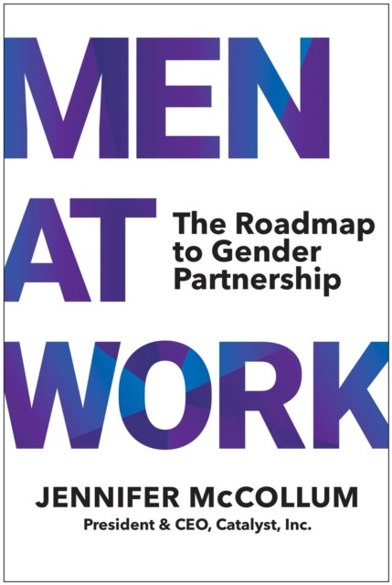 Men At Work : The Roadmap To Gender Partnership Jennifer Mccollum - Image 5