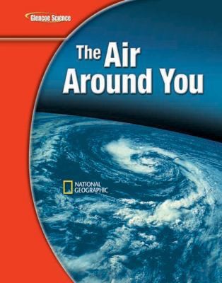 Glencoe iScience Modules: Earth iScience, The Air Around You, Student Edition...