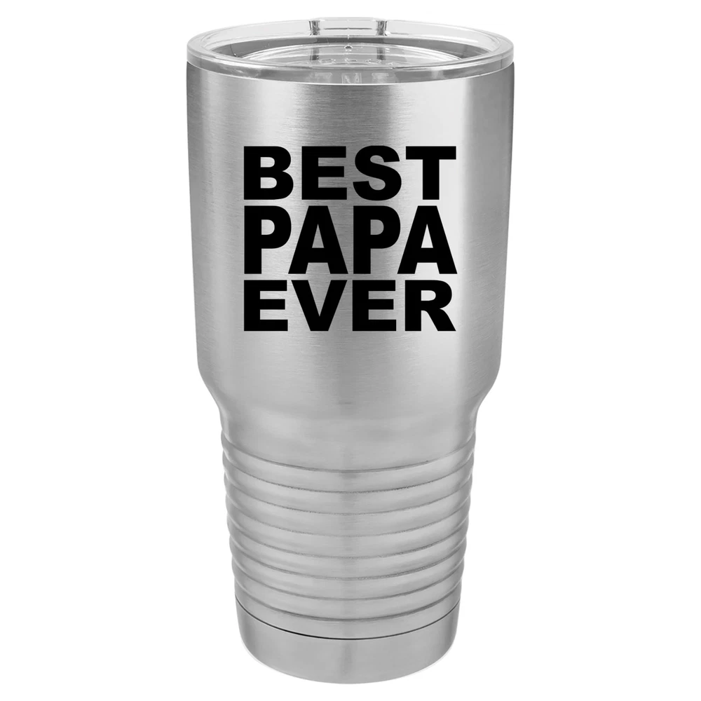 Tumbler 20oz 30oz Travel Mug Cup Vacuum Insulated Stainless Steel Best Papa Ever