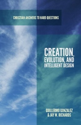 Creation, Evolution, and Intelligen..., Guillermo Gonza