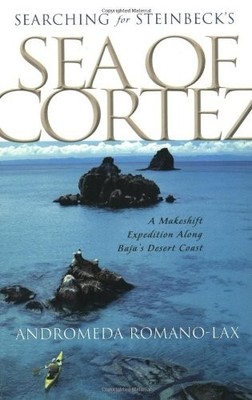 Searching for Steinbeck's Sea of Cortez: A Makeshift Expedition Along Baja's...