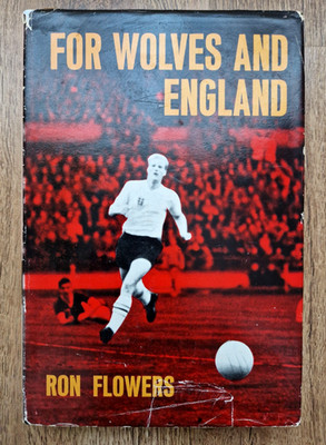 For Wolves and England by Ron Flowers (Hardcover, 1st Edit, 1962) WWFC