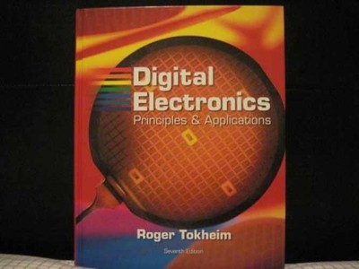 Digital Electronics: Principles and - Hardcover, by Tokheim Roger - Good c