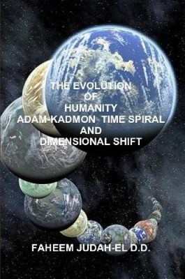 DIE EVOLUTION DER MENSCHHEIT ADAM-KADMON ZEITSPIRALE UND DIMENSIONSVERSCHIEBUNG
