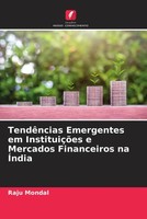Raju Mondal | TendêNcias Emergentes Em InstituiçõEs E Mercados Financeiros Na...
