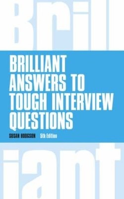 Brilliant Answers to Tough Interview Questions Paperback Susan Ho