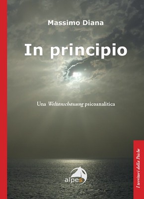 Anfangs. Eine psychoanalytische Weltanschauung - Diana Massimo