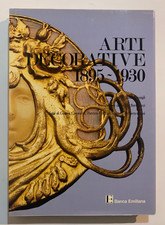 Arti Decorative 1895 1930 Volume 2 parte II Le collezioni private parmensi 1984