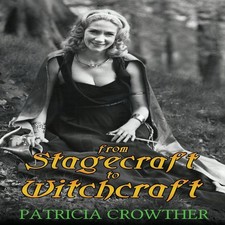 From Stagecraft to Witchcraft Patricia Crowther Fenix Flames Publ