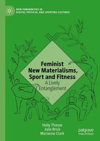Feminist New Materialisms, Sport And Fitness Holly Thorpe