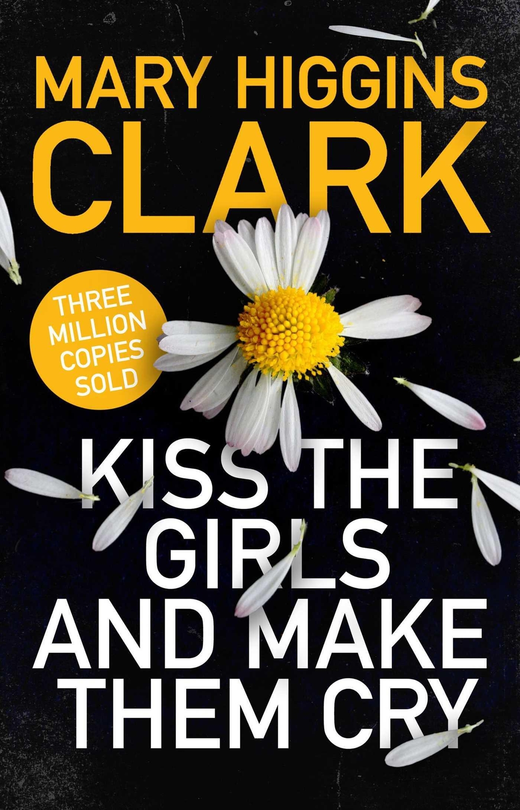 Kiss The Girls And Make Them Cry | Mary Higgins Clark | Taschenbuch |