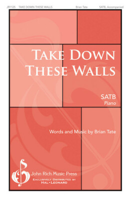 Take Down These Walls SATB