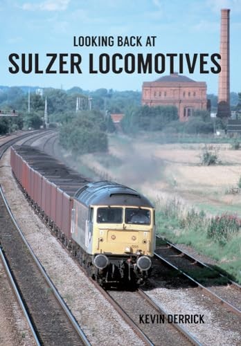 Looking Back At Sulzer Locomotives by Kevin Derrick - - Image 3